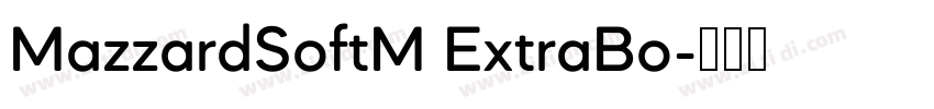 MazzardSoftM ExtraBo字体转换 MazzardSoftM ExtraBo字体转换
